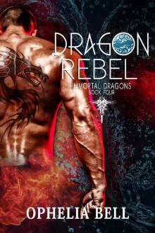 Dragon Rebel (Immortal Dragons Book 4) Read online