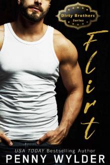 FLIRT (Dirty Brothers Series Book 1) Read online