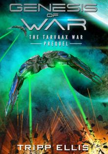 Genesis of War: A Military Sci-Fi Novella (The Tarvaax War Book 3) Read online