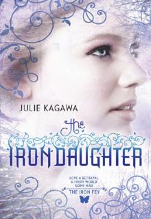 [Iron Fey 02] - The Iron Daughter Read online