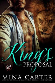 King's Proposal: Paranormal Shape Shifter Alpha Male Cage Fighter Werelion romance (Shifter Fight League Book 3) Read online