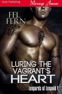Luring the Vagrant's Heart [Leopards of Leopold 1] (Siren Publishing Ménage Amour) Read online