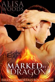 Marked by a Dragon (Fallen Immortals 8) - Paranormal Fairytale Romance Read online