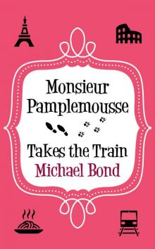 Monsieur Pamplemousse Takes the Train Read online