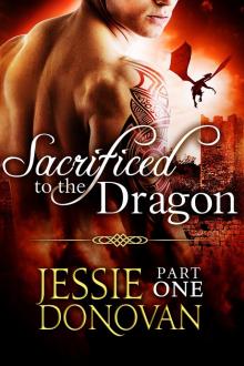 Sacrificed to the Dragon: Part One Read online