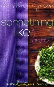 Something Like Love (Serendipitous Love Book 6) Read online