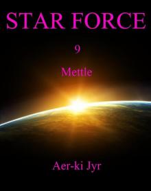 Star Force: Mettle (SF9) Read online