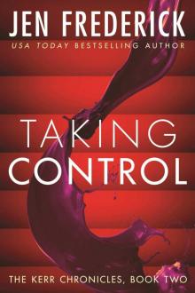 Taking Control (Kerr Chronicles #2) Read online