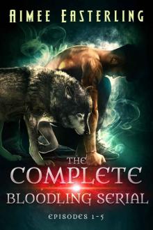 The Complete Bloodling Serial: Episodes 1-5 Read online