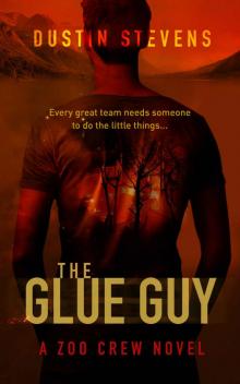 The Glue Guy: The Zoo Crew Series Book 4 Read online