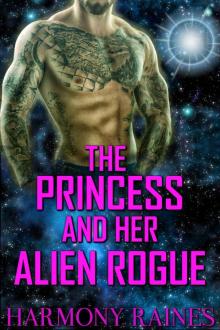 The Princess and her Alien Rogue: Alien Romance Read online