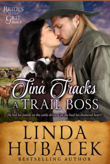 Tina Tracks a Trail Boss: A Historical Western Romance (Brides with Grit Book 8) Read online