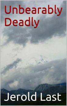 Unbearably Deadly (Roger and Suzanne South American Mystery Series Book 9) Read online