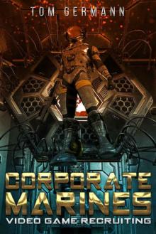 Video Game Recruiting (Corporate Marines Book 1) Read online