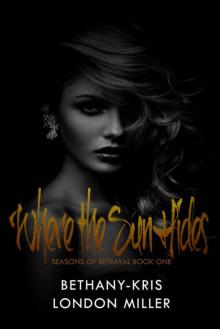Where the Sun Hides (Seasons of Betrayal #1) Read online