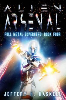 Alien Arsenal (Full Metal Superhero Book 4) Read online