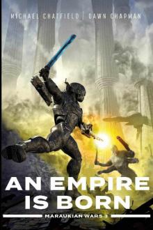 An Empire is Born (Maraukian War Book 3) Read online