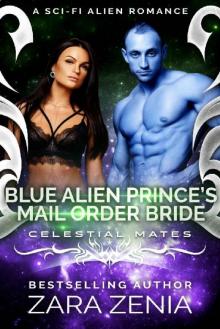 Blue Alien Prince's Mail-Order Bride: A Sci-Fi Alien Romance (Royally Blue - Celestial Mates Book 5) Read online