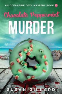 Chocolate Peppermint & Murder: An Oceanside Cozy Mystery - Book 13 Read online