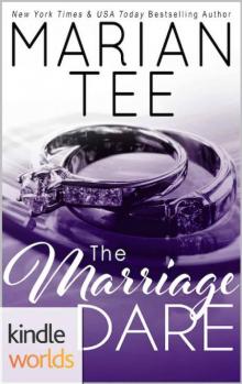 Dare To Love Series: The Marriage Dare (Kindle Worlds Novella) Read online