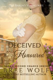 Deceived & Honoured--The Baron's Vexing Wife (#7 Love's Second Chance Series) Read online