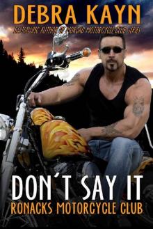 Don't Say It: Ronacks Motorcycle Club Read online