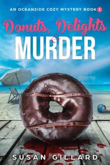 Donuts, Delights & Murder: An Oceanside Cozy Mystery - Book 1 Read online
