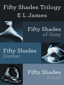Fifty Shades Trilogy Bundle: Fifty Shades of Grey; Fifty Shades Darker; Fifty Shades Freed Read online