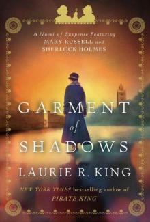 Garment of Shadows: A Novel of Suspense Featuring Mary Russell and Sherlock Holmes Read online