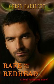 Gerry Bartlett - Rafe and the Redhead (Real Vampires) Read online