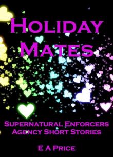 Holiday Mates: Short Stories (Supernatural Enforcers Agency 5) Read online