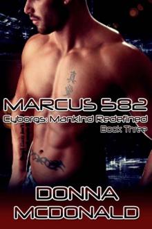 Marcus 582: Book Three of Cyborgs: Mankind Redefined Read online