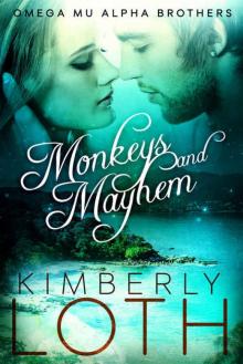Monkeys and Mayhem (Omega Mu Alpha Brothers Book 4) Read online