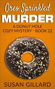 Oreo Sprinkled Murder: A Donut Hole Cozy Mystery - Book 22 Read online