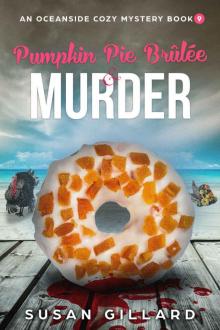 Pumpkin Pie Brulee & Murder: An Oceanside Cozy Mystery - Book 9 Read online