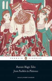 Russian Magic Tales from Pushkin to Platonov (Penguin Classics) Read online