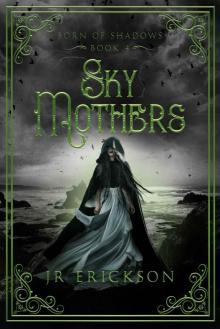 Sky Mothers (Born of Shadows Book 4) Read online