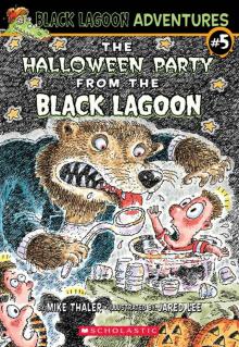 The Halloween Party From The Black Lagoon (Black Lagoon Adventures series Book 5) Read online