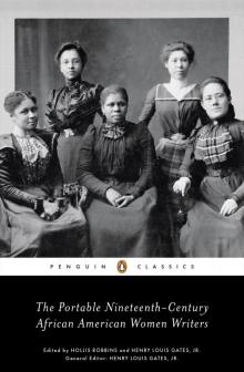 The Portable Nineteenth-Century African American Women Writers Read online