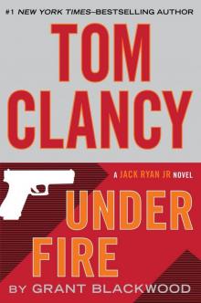 Tom Clancy Under Fire (Jack Ryan Jr. Novel, A) Read online