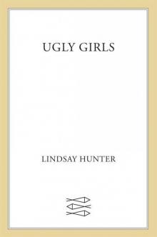 Ugly Girls: A Novel Read online