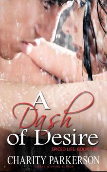A Dash of Desire (Spiced Life #2) Read online