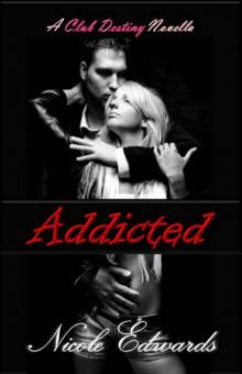 Addicted (Club Destiny #3) Read online