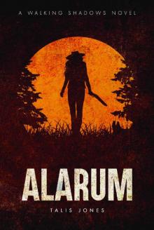 Alarum (Walking Shadows Book 1) Read online