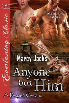 Anyone but Him [A Dragon's Growl 12] (Siren Publishing Everlasting Classic ManLove) Read online
