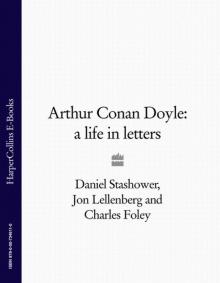 Arthur Conan Doyle: A Life in Letters Read online