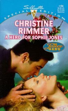 Christine Rimmer - A Hero for Sophie Jones Read online