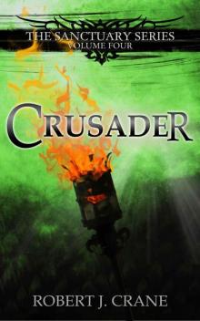 Crusader: The Sanctuary Series, Volume Four Read online