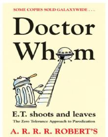 Doctor Whom or ET Shoots and Leaves: The Zero Tolerance Approach to Parodication Read online