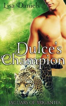 Dulce's Champion (Jaguars of Brigantia Book 1) Read online